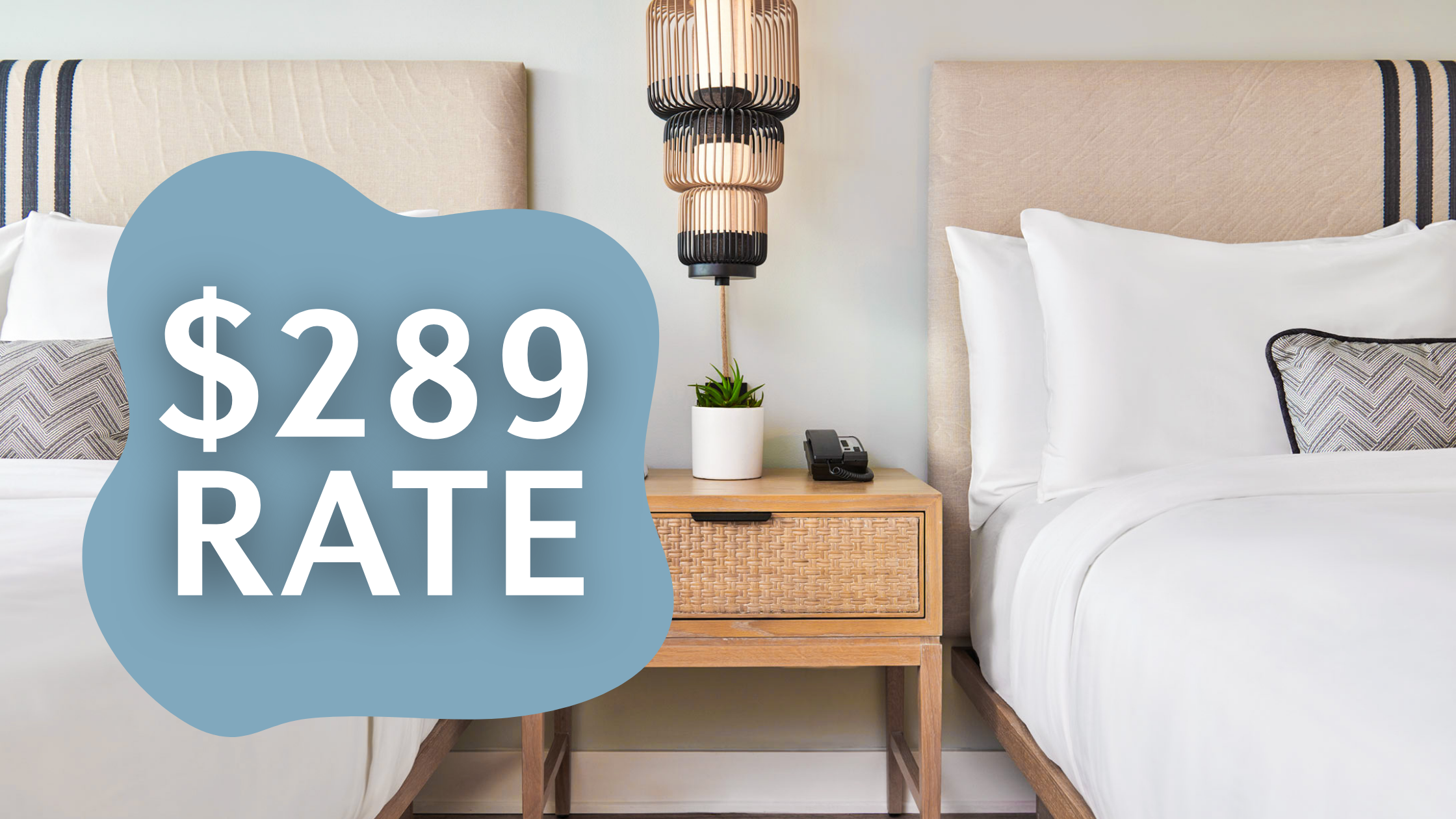 Hotel bedroom with two beds and a nightstand; a blue blob banner shows '$289 RATE' across the left side.
